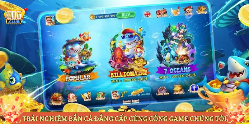 Trải Nghiệm Bắn Cá Đẳng Cấp Cùng Cổng Game Chúng Tôi