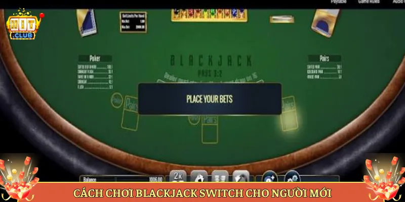 Cách Chơi Blackjack Switch Cho Người Mới