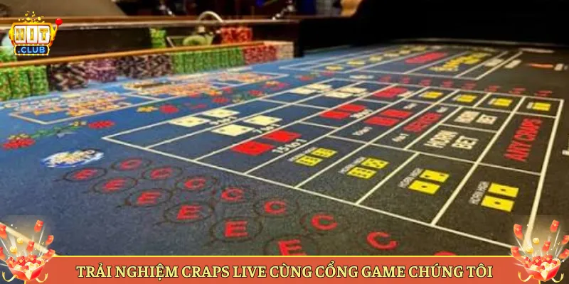 Trải Nghiệm Craps Live Cùng Cổng Game Chúng Tôi