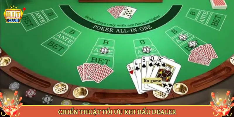 Chiến Thuật Tối Ưu Khi Đấu Dealer