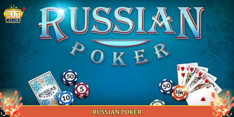 Russian Poker Tại Hitclub Biến Thể Poker Nhiều Lựa Chọn.