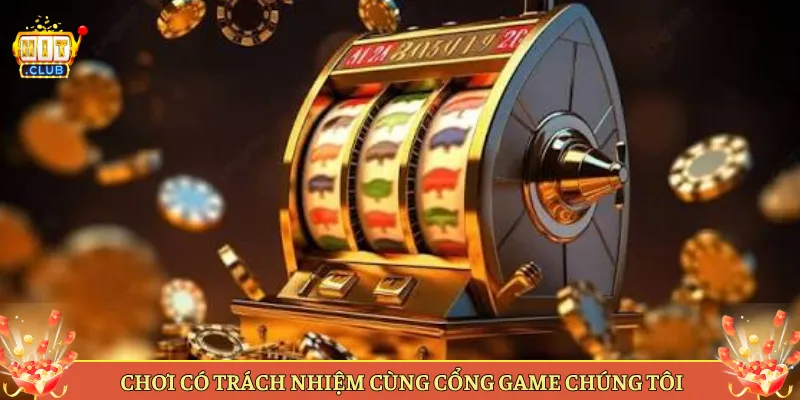 Chơi Có Trách Nhiệm Cùng Cổng Game Chúng Tôi