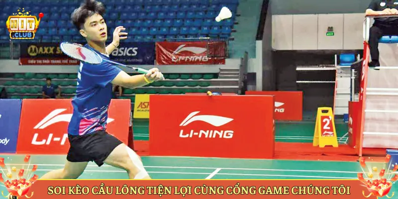Soi Kèo Cầu Lông Tiện Lợi Cùng Cổng Game Chúng Tôi