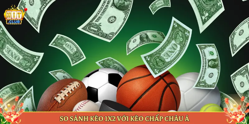 So Sánh Kèo 1X2 Với Kèo Chấp Châu Á