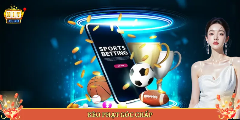 Kèo Phạt Góc Chấp Tại Hitclub Đọc Vị Số Góc Cực Nhạy.